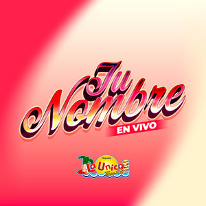 La Única Tropical - Tu Nombre (En Vivo)