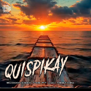 Quispikay by Bloodnigga twz, lou mestizo