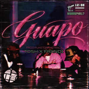 GUAPO by Tosh, Frxndi, Puketondatrack