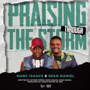 Praising Through The Storm by Marc Isaacs, Sean Daniel