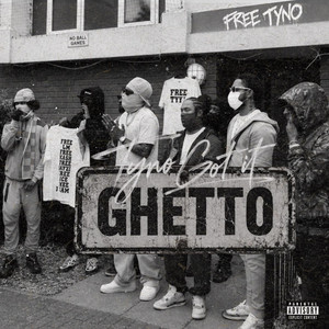 Ghetto by Tyno Got it