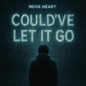 Could've Let It Go by Nova Heart