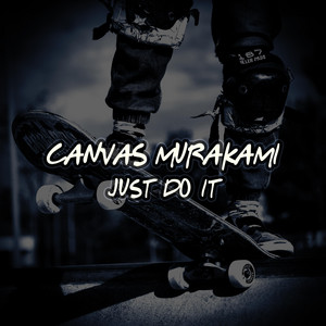 Just Do It by Canvas Murakami