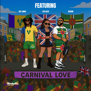 Carnival Love by Ninety 6ix Freestyles, Kev Jones, DeeArr, Aya Bleu