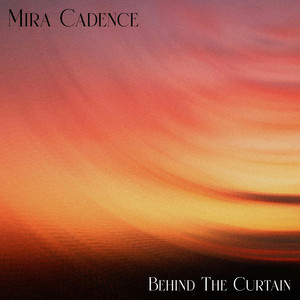 Behind The Curtain by Mira Cadence