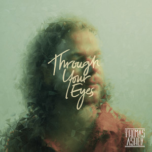 Through Your Eyes by Thomas Ashby