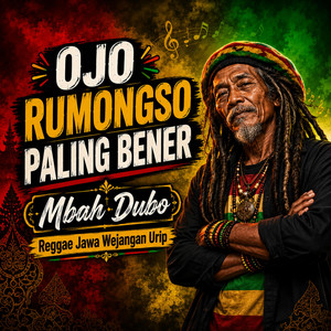 Ojo Rumongso Paling Bener by Mbah Dubo