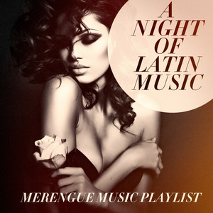 A Night of Latin Music - Merengue Music Playlist album