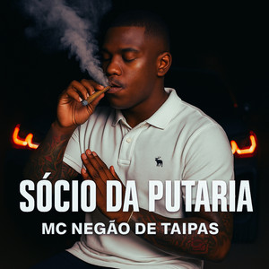 Sócio da Putaria by MC Negão de Taipas