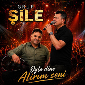 Oyle Dine Alırım Seni by Grup Şile