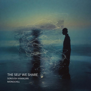 The self we share by Soroush Kamalian, Monochill