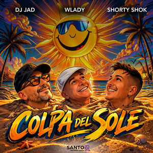 Colpa del sole by DJ Jad, Wlady, Shorty Shok