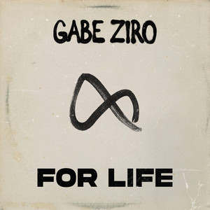 For Life by Gabe Ziro