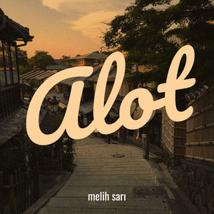 Alot by melih sarı