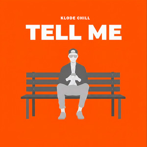 Tell Me by Klode Chill
