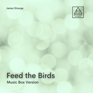 Feed the Birds - Music Box Version by James Strange
