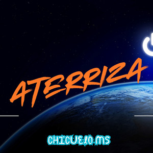 Aterriza by Chicuelo Ms