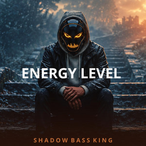 ENERGY LEVEL by Shadow Bass King