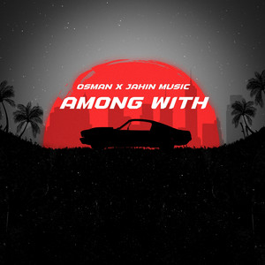 Osman X Jahin Music - Among With (Instrumental)