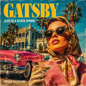 Gatsby (Life is a silver spoon) by GORDON CASTELLANO