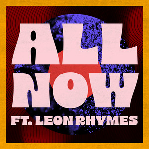 All Now by X-Ray Ted, Leon Rhymes