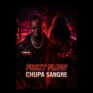 Chupa Sangre by Friky Flow