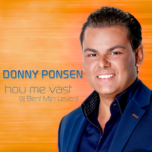 Hou Me Vast (Jij Bent Mijn Leven) by Donny Ponsen