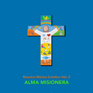 Canción al Sagrado Corazón de Jesús by Alma Misionera