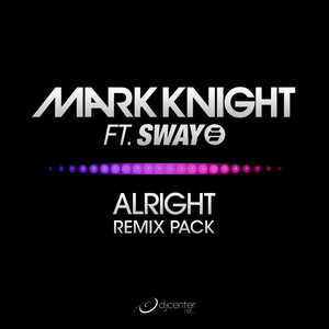 Alright - Damn Kids Remix by Mark Knight, Sway