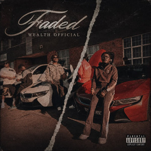 FADED by Wealth Official