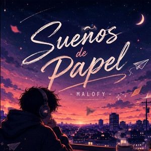 Sueños De Papel -Lofy by Malofy