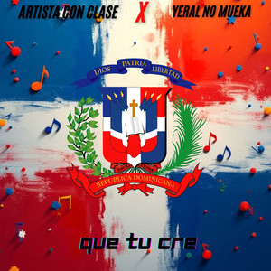 Que Tu Cre