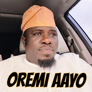 Alh Basit Aponle Anobi - OREMI AAYO