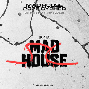 Madhouse 2023Cypher by 泰格西, Hooka, Lily, 087, MADHOUSE, SOUNDCHECK试音, Taisheng Music