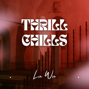 Lu Wu - Thrill Chills