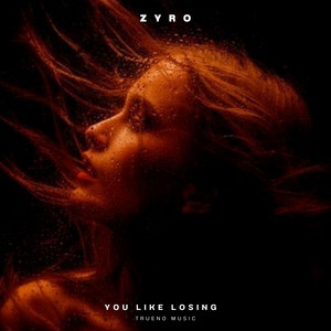 You Liked Losing by ZYRO