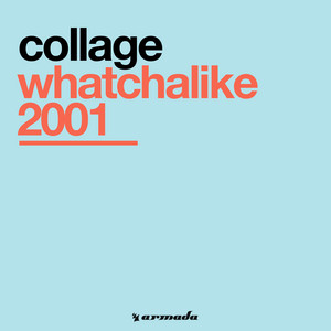 Whatchalike 2001 - Original Mix by Collage