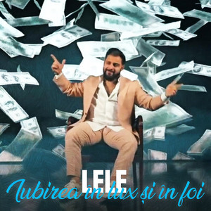 Lele - Iubirea în lux şi în foi