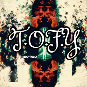 T.o.f.y by Freddy Rugga