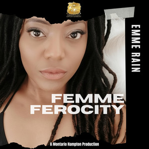Femme Ferocity (40 Bars of Power) by Emme Rain