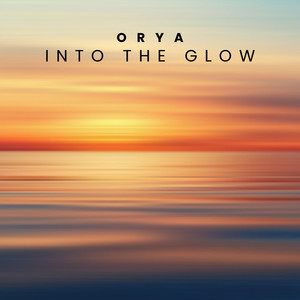 Into The Glow by ORYA