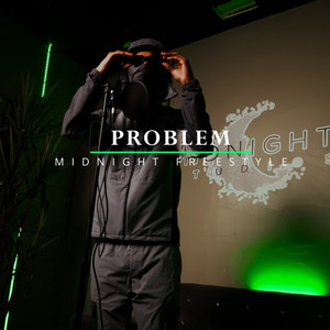 Problem (Midnight Freestyle) by 2TRAY, MAYD