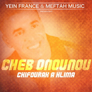 Cheb Onounou - Chifourek A Hlima