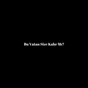 Enes - Bu Vatan Size Kalır Mı?