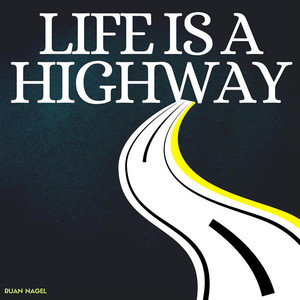 Life Is a Highway