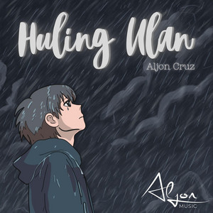 Huling Ulan by Aljon Cruz