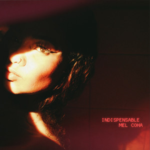 Mel Coha - INDISPENSABLE