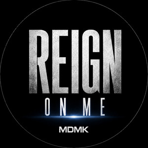 REIGN ON ME by MDMK