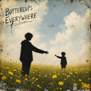 Buttercups Everywhere by Never See The Mothers