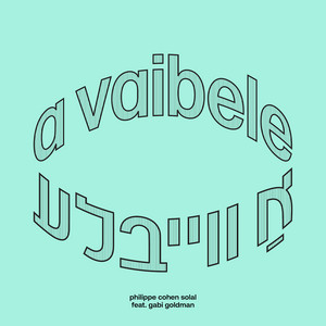 A Vaibele A Tsnie by Philippe Cohen Solal, Gabi Goldman